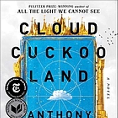 Books Sandwiched In: Cloud Cuckoo Land by Anthony Doerr